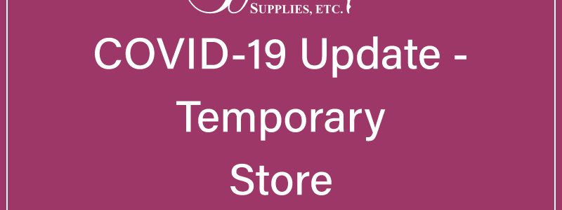 COVID-19 Update – Store Closed March 18-29
