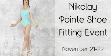 Nikolay Pointe Shoe Fitting Event – Nov. 21-22